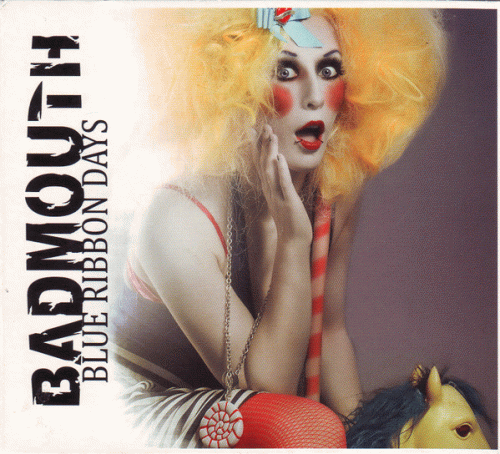 Badmouth : Blue Ribbon Days